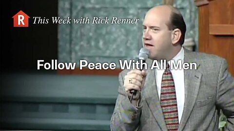 Follow After Peace With All Men — Rick Renner