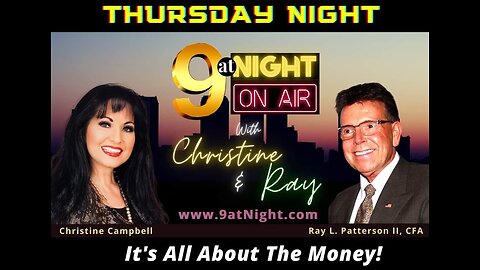 3-2-23 9atNight With Christine & Ray L. Patterson II - IT'S ALL ABOUT THE MONEY