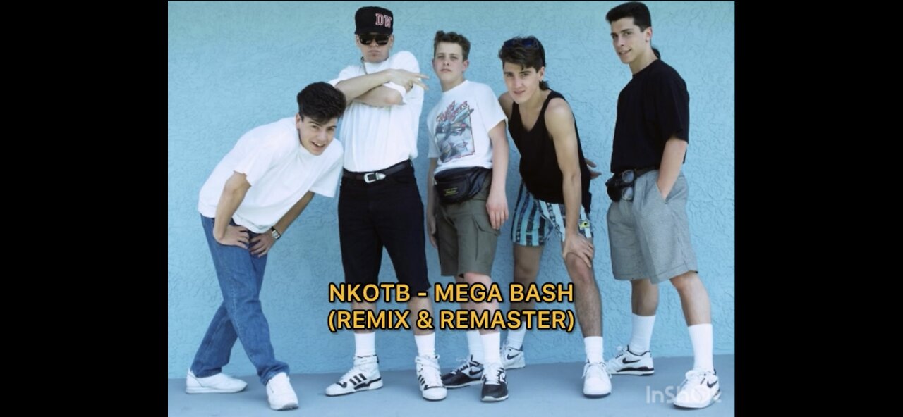 NKOTB - MEGA BASH (REMIX & REMASTER)