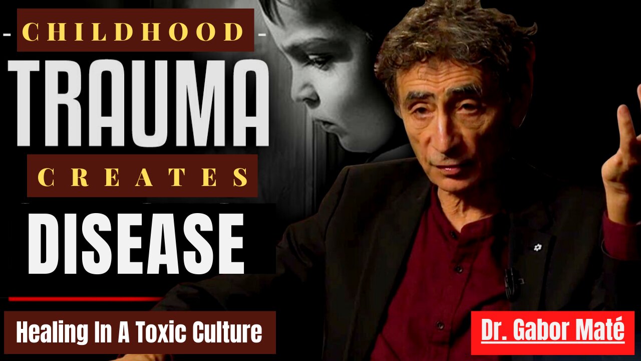 Dr. Gabor Maté Highlights How TRAUMA, WOUNDEDNESS Creates ILLNESS and HEALING In A Toxic Culture