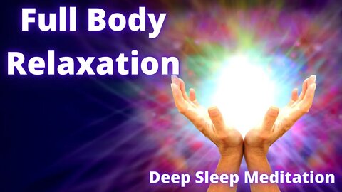 Guided Deep Relaxation Meditation for Sleep and Anxiety Relief