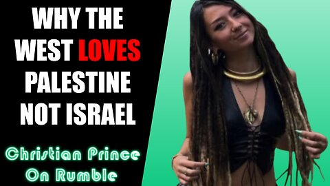 Why Westerners Love Hamas/Palestine and NOT Israel- Christian Prince