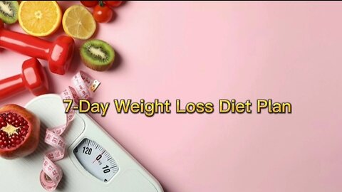 7-Day Weight Loss Diet Plan