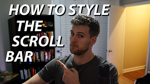 How To Style The Scrollbar with CSS