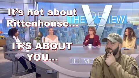 Gun Controllers know It's not about Rittenhouse, it's about YOU... "The View" let's it slip...