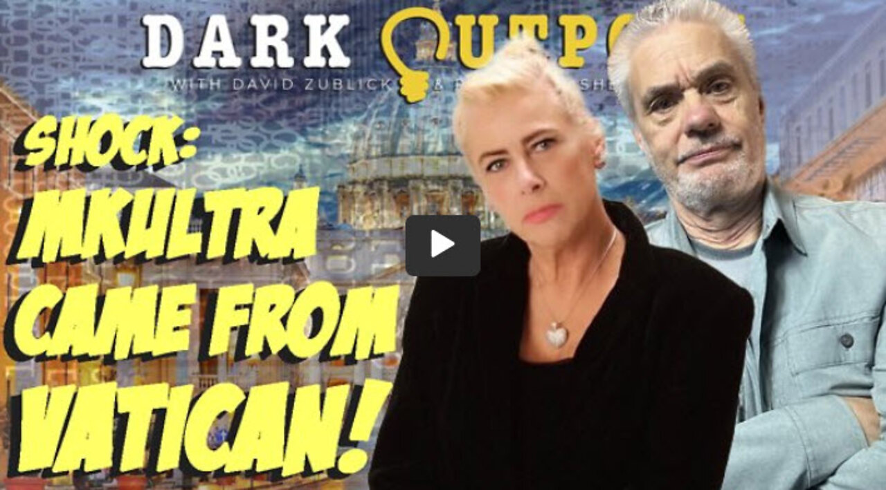 Dark Outpost 10.07.2022 Shock: MKULTRA Came From Vatican!