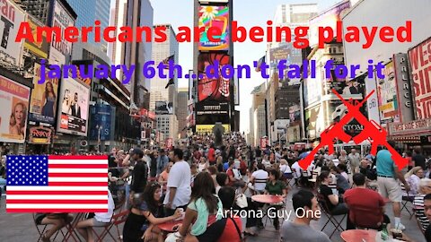 We American's are being played, January 6th...Fraud Inc
