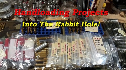 Handloading Projects, Deeper Into The Rabbit Hole!