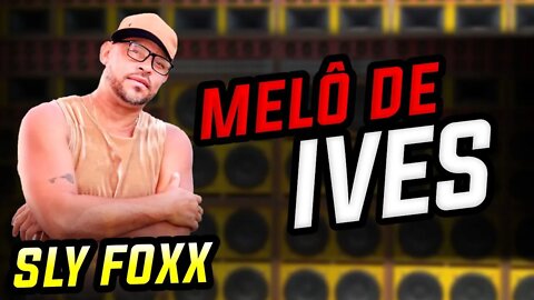 VAZOU MELÔ DE IVES SLY FOXX 2022 REGGAE VIP OFICIAL