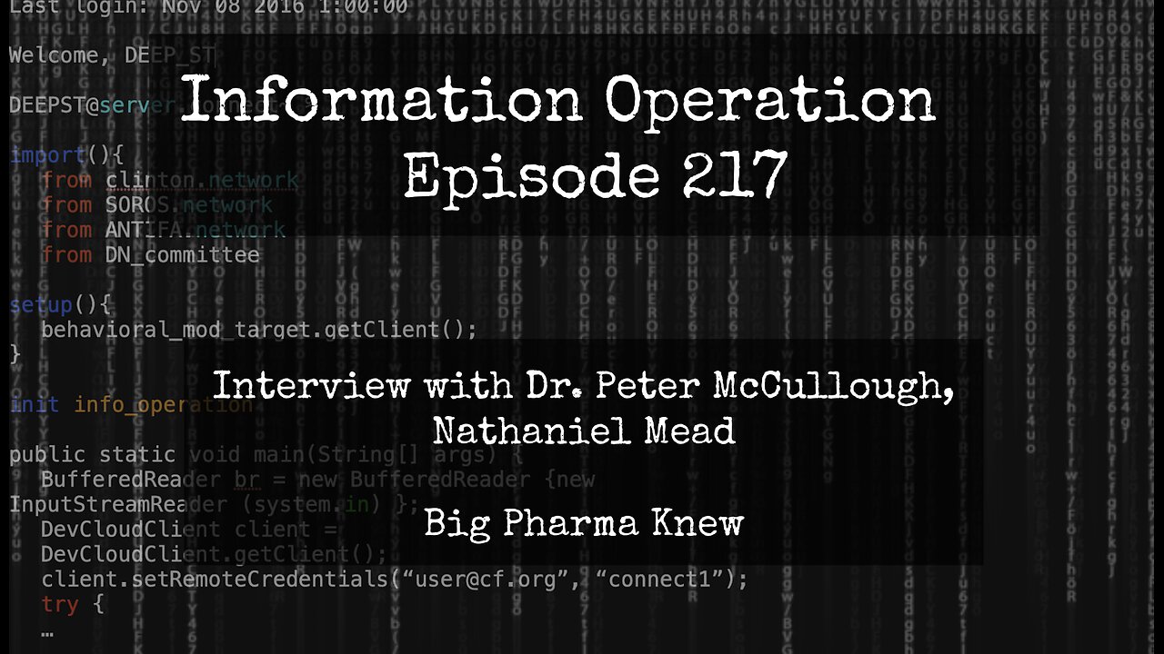 Information Operation - Dr. Peter McCullough, Nathanial Mead - Big Pharma Lies 2/17/24