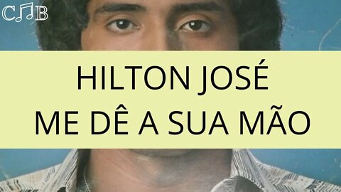 Hilton José - Me Dê a Sua Mão