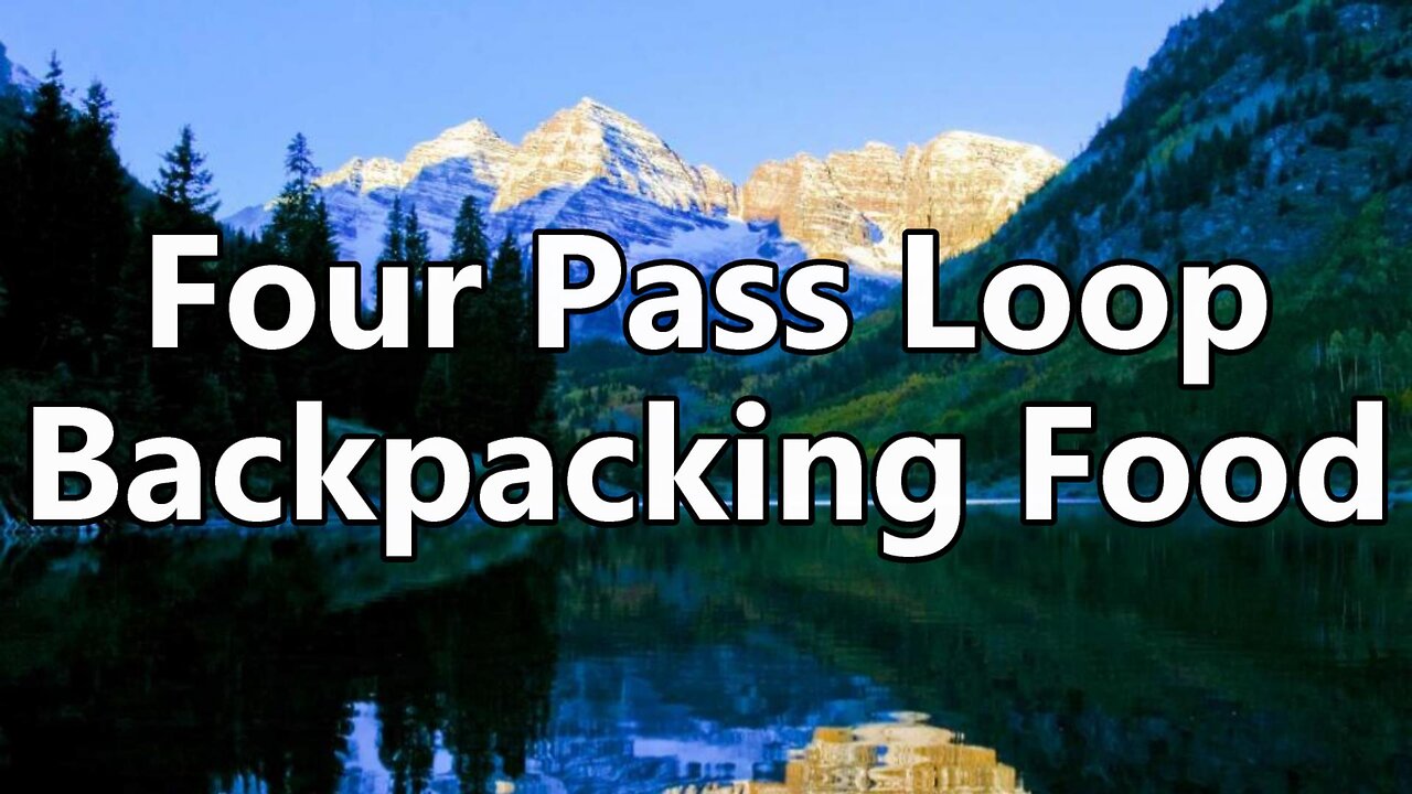 My Backpacking Food | Four Pass Loop Colorado | 4 Days 3 Nights