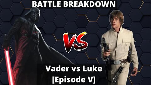 D&D Battle Breakdown - Vader vs Luke