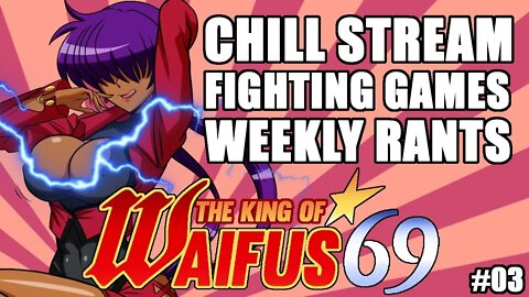 The King Of Waifus 69 Show Eps. 03