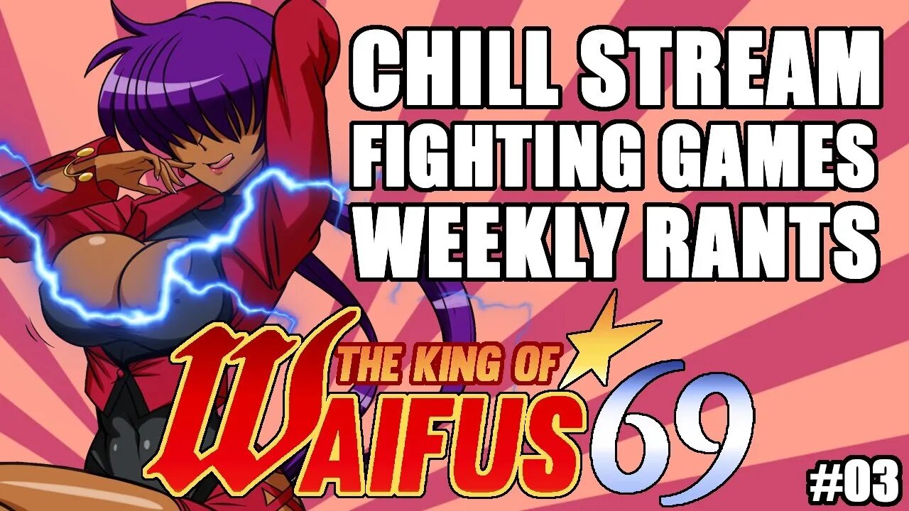 The King Of Waifus 69 Show Eps. 03