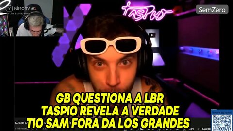 YURI REAGINDO GB QUESTIONA A LBR! TASPIO REVELA A VERDADE! TIO SAM FORA DA LOS GRANDES | SemZero