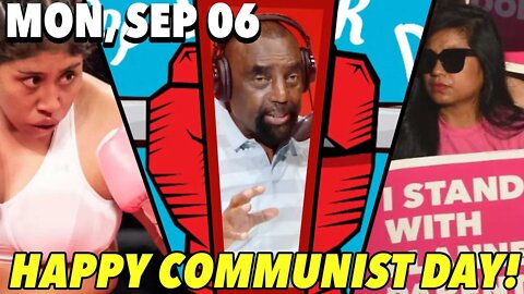 09/06/21 Mon: Happy Communist Labor Day?