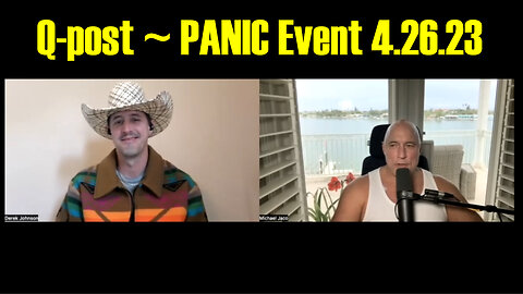 Q-post ~ PANIC Event 4.26.23 with Derek Johnson & Michael Jaco