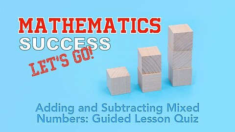 Adding and Subtracting Mixed Numbers: Guided Lesson Quiz (Explained in Spanish)