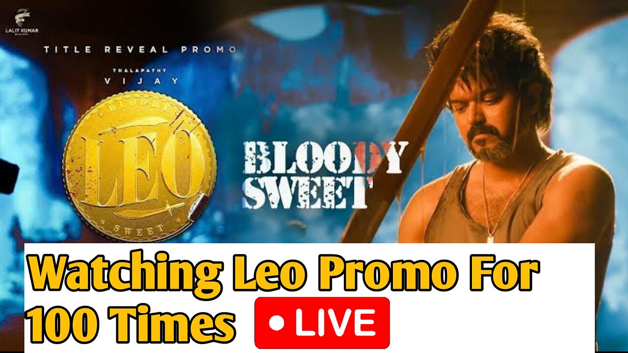 Watching 2.5 min Video For 100 times ⌚in Live 🤩( Leo Promo )