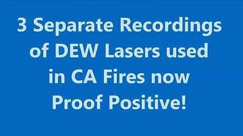 Visible Proof Direct Energy Weapon Lasers Used in California Fires (BLUE LASERS EXPOSED)