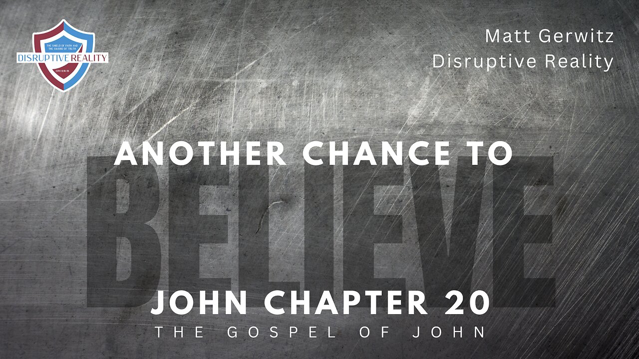 Another Chance to Believe – John Chpt. 20