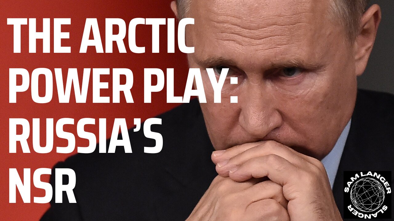 The Arctic Power Play: Russia's Northern Sea Route (The Short Version)