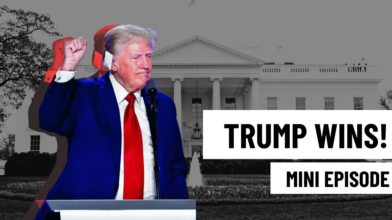 Episode 139 - TRUMP WINS! Mini Episode