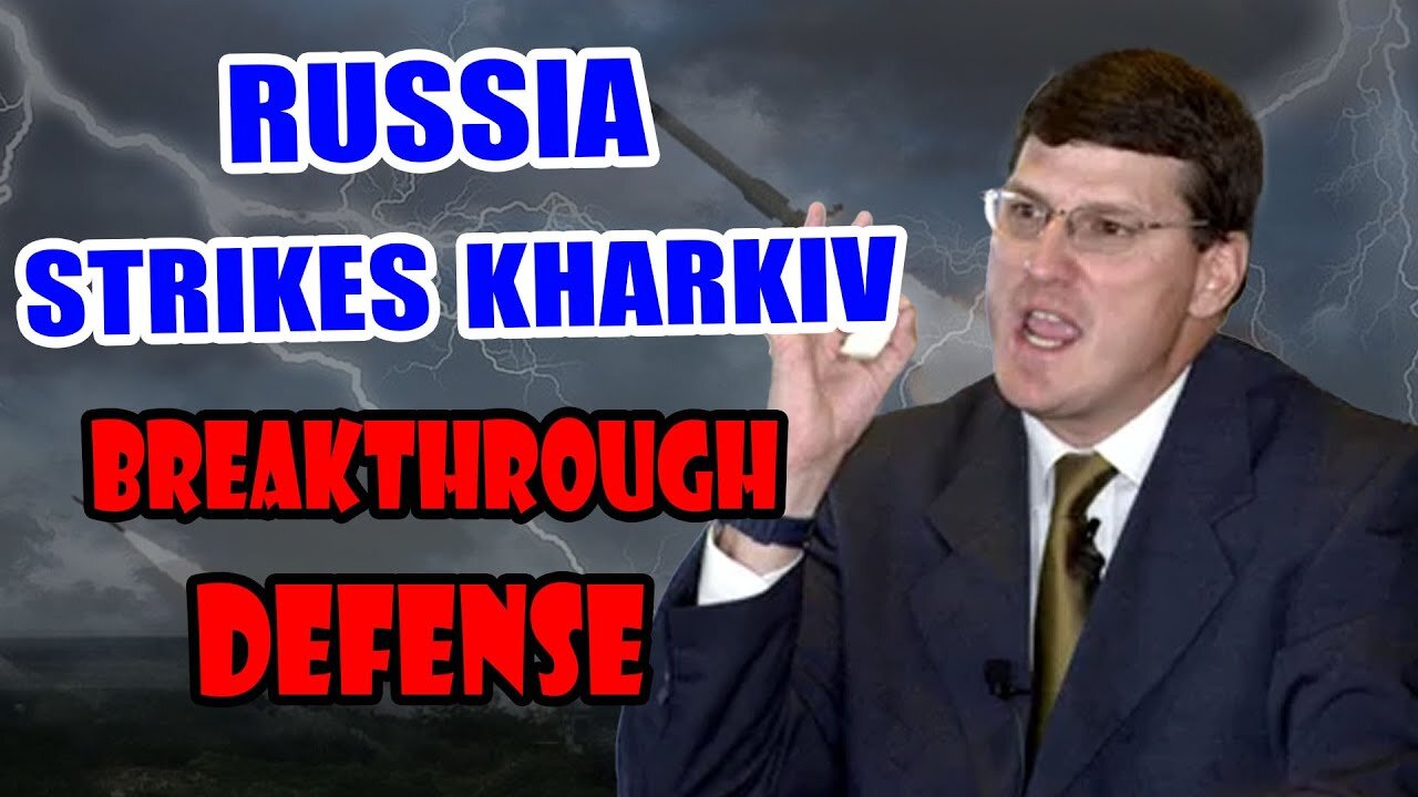 Scott Ritter: RUSSIA Strikes Kharkiv - Breakthrough Defense, China Allies Against US