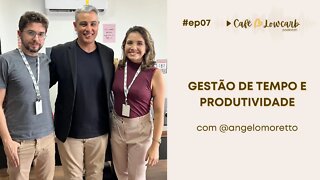 #episódio 07 - Gestão de Tempo e Produtividade | Café com Lowcarb