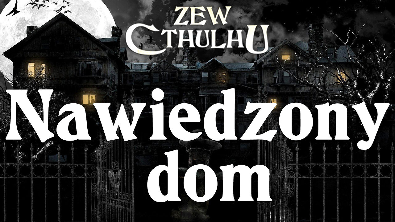 Nawiedzony Dom 1/2 | Zew Cthulhu 7ed | Sesja RPG