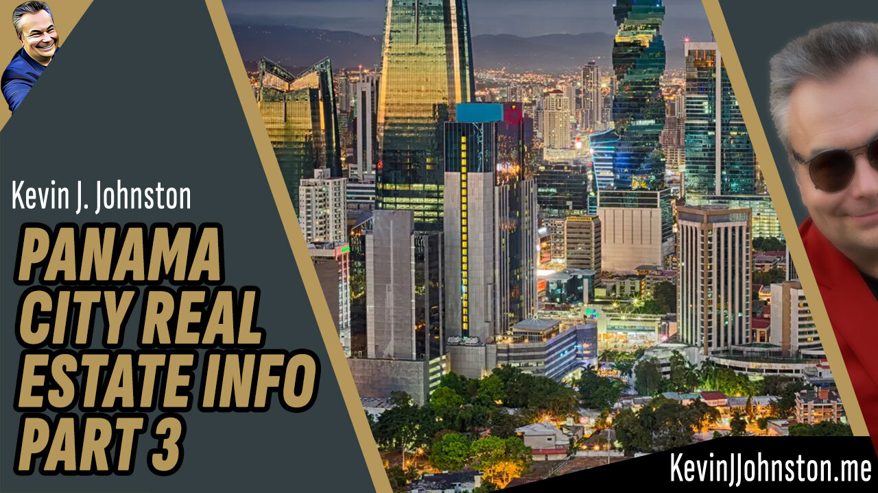 Panama City Real Estate With Kevin J Johnston - Relocation To Panama 3