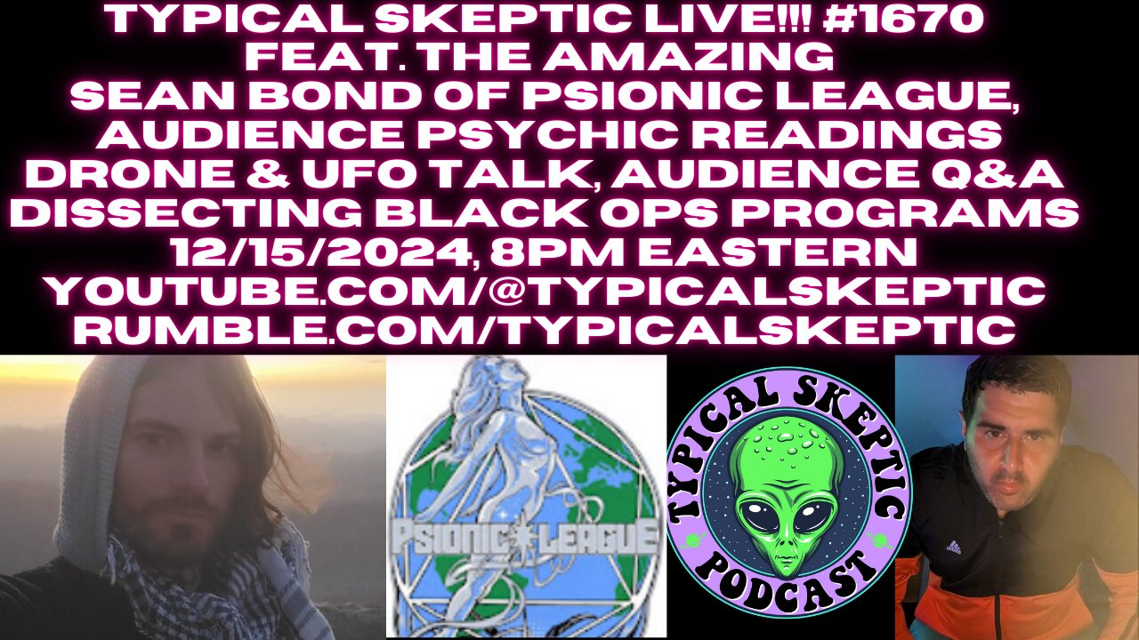 PSYCHIC READINGS, BLACK OPS, UFO & DRONE, AUDIENCE Q&A - SEAN BOND, TYPICAL SKEPTIC #1670