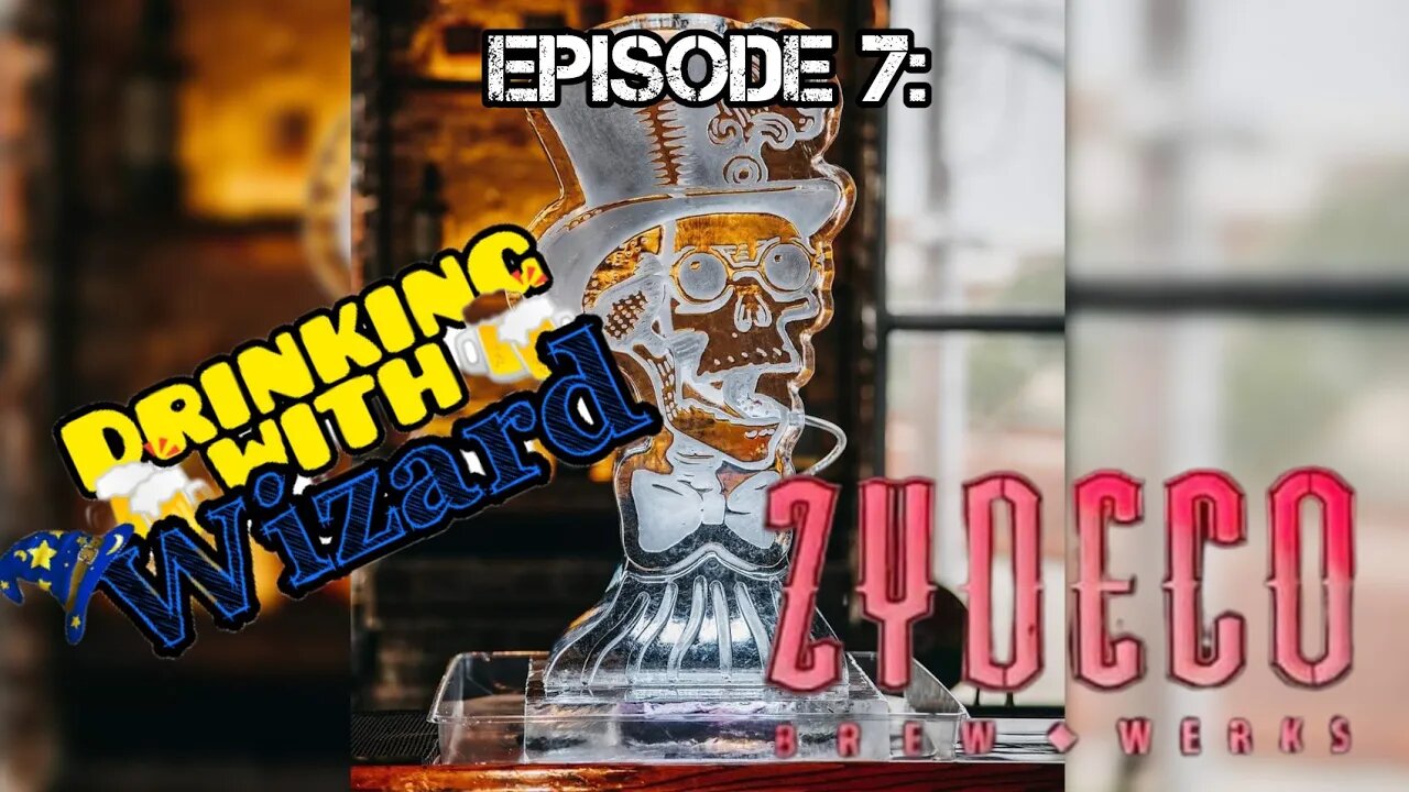 Drinking w/ Wizard Episode 7: Zydeco Brew Works