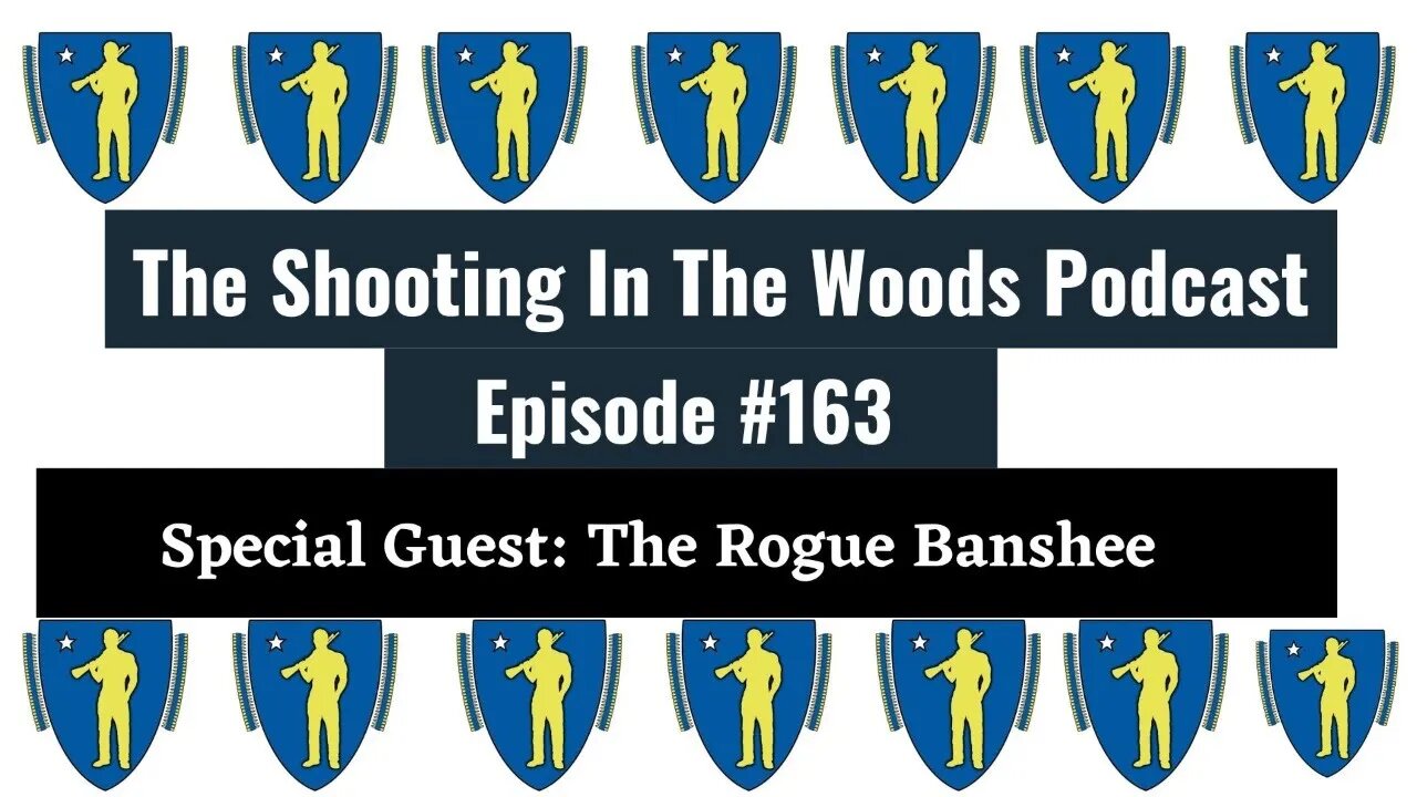 Catching Up with The Rogue Banshee !! The Shooting In the Woods Podcast Episode 163