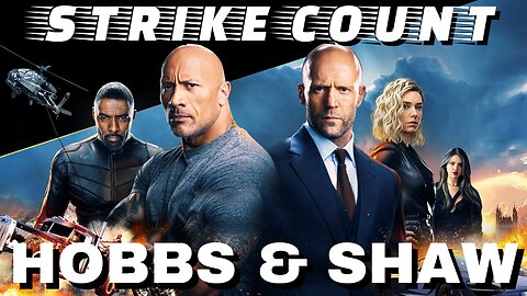 Hobbs & Shaw Strike Count