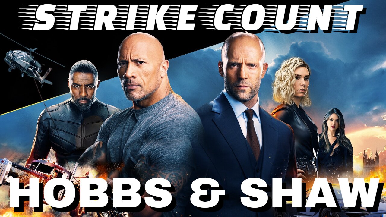 Hobbs & Shaw Strike Count