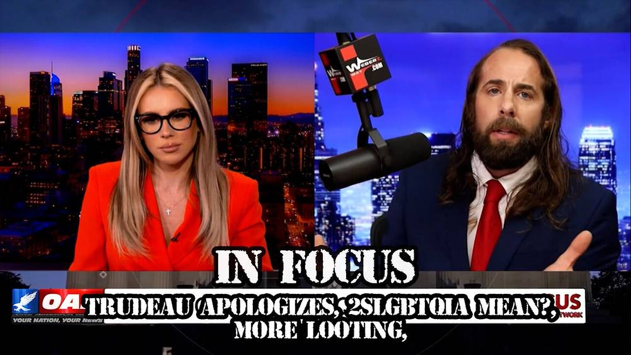 IN FOCUS: TRUDEAU APOLOGIZES, 2SLGBTQIA+ MEAN?, MORE LOOTING,