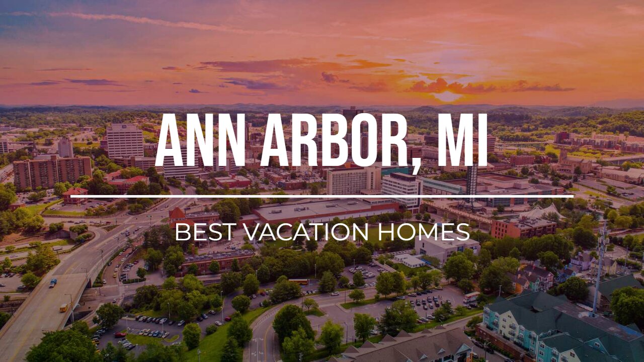 Ann Arbor's Best Vacation Home Rentals and Hotels (Airbnb, VRBO, Booking.com)