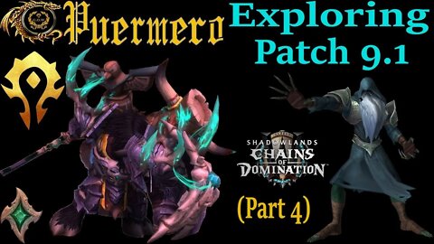 Exploring Patch 9.1 Week 2 (Part 4) -- World of Warcraft: Shadowlands