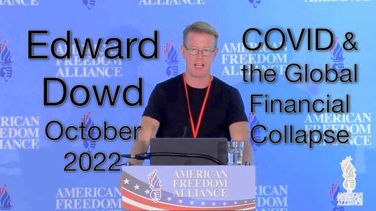 Ed Dowd： COVID and the Global Financial Collapse： A Tale of Catastrophes and Cover-Ups