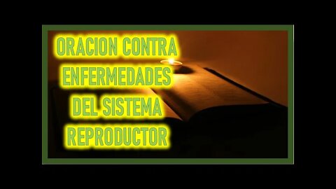 ORACION CONTRA ENFERMEDADES DEL SISTEMA REPRODUCTOR