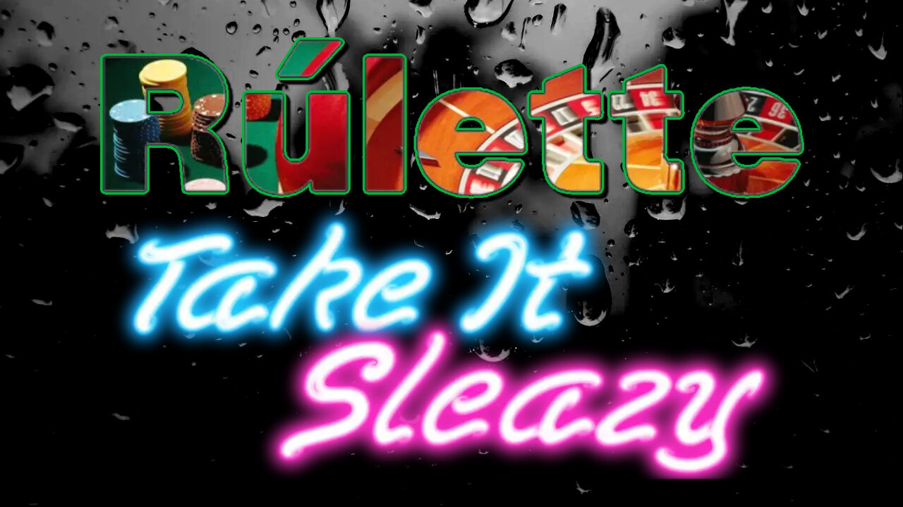 Rúlette "Take It Sleazy"