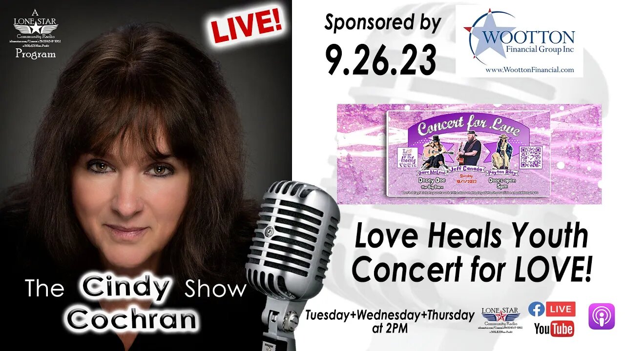 9.26.23 - Love Heals Youth, Concert for Love - The CIndy Cochran Show on Lone Star Community Radio