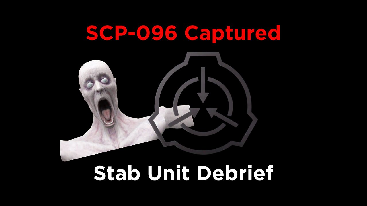 SCP-096 Containment Report | SCP Stab Unit