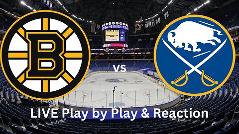 Boston Bruins vs. Buffalo Sabres LIVE Play by Play & Reaction