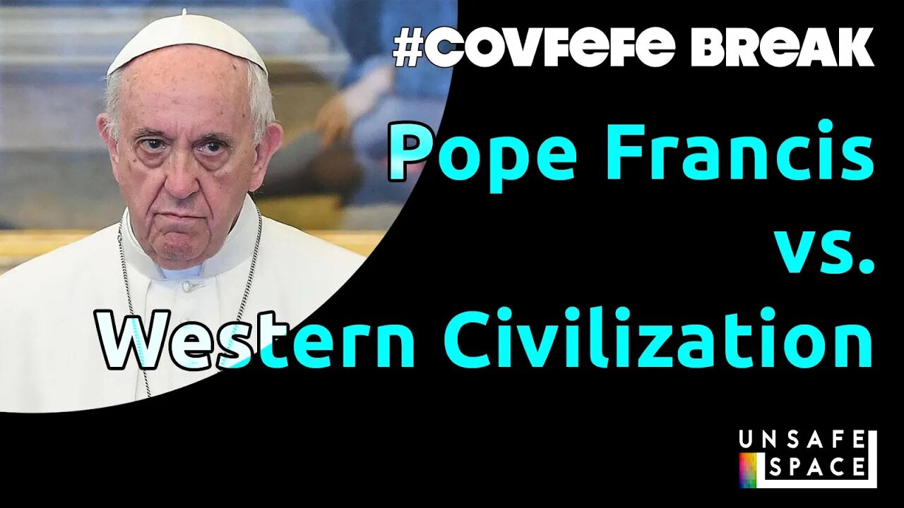 #Covfefe Break: Pope Francis vs. Western Civilization