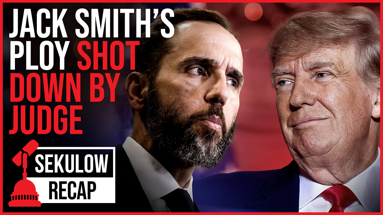 Jack Smith’s Ploy Shot Down by Judge in Trump Case