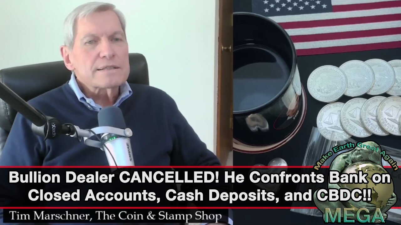 Bullion Dealer CANCELLED! He Confronts Bank on Closed Accounts, Cash Deposits, and CBDC!!