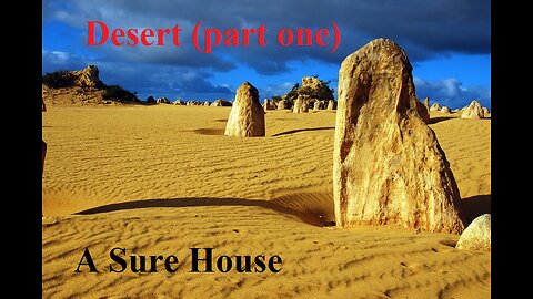 A Sure House: Desert (part one)